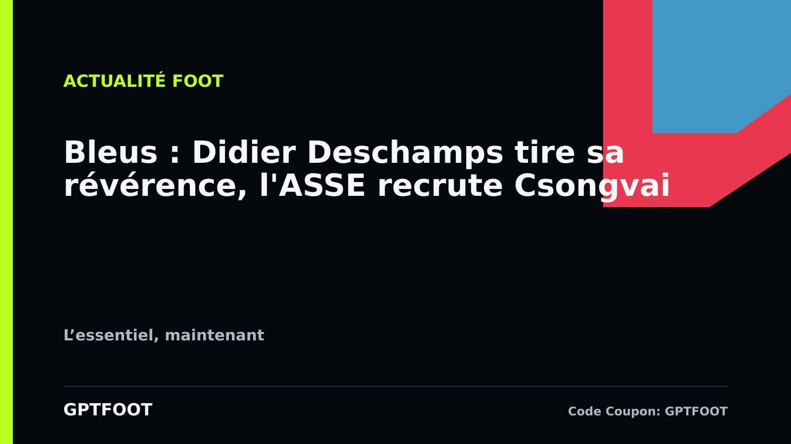 Didier Deschamps et un joueur de l'ASSE illustrant les actualités du football